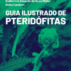 Guia ilustrado de pteridófitas