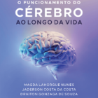 Entendendo o funcionamento do cérebro ao longo da vida