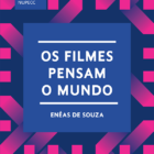 Os filmes pensam o mundo